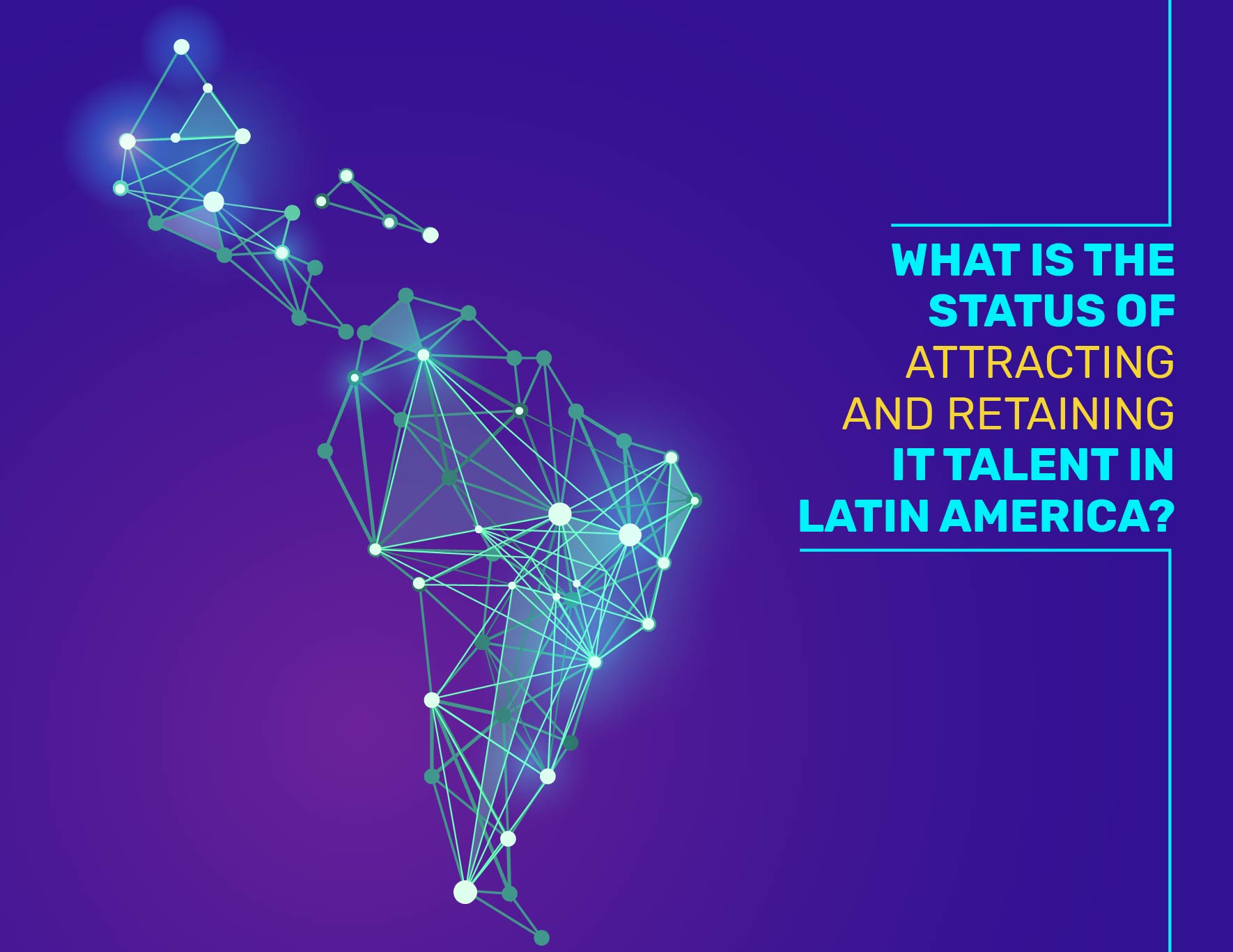 WHAT IS THE STATUS OF ATTRACTING AND RETAINING IT TALENT IN LATIN AMERICA?
