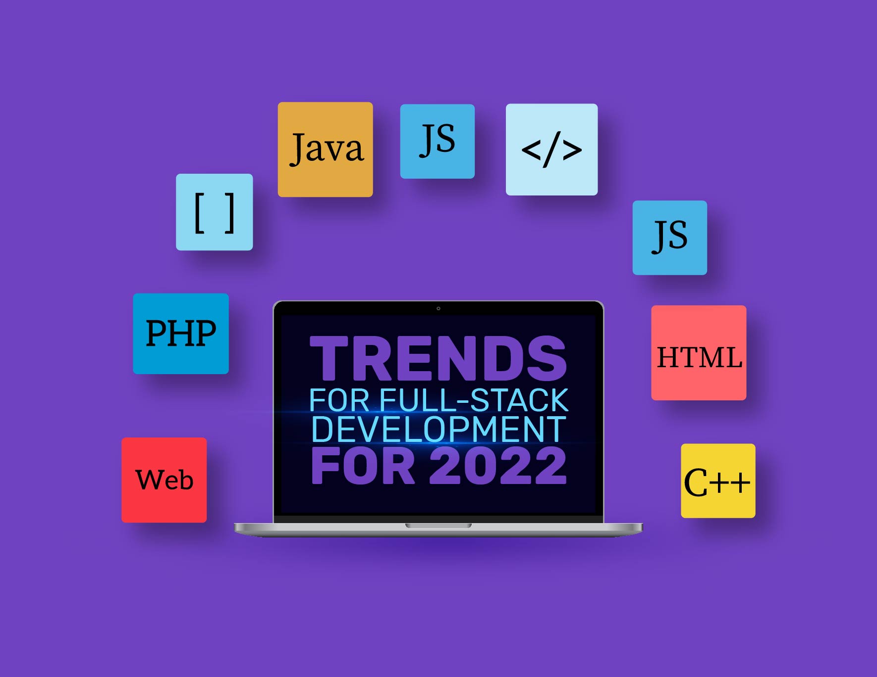TRENDS FOR FULL-STACK DEVELOPMENT FOR 2022