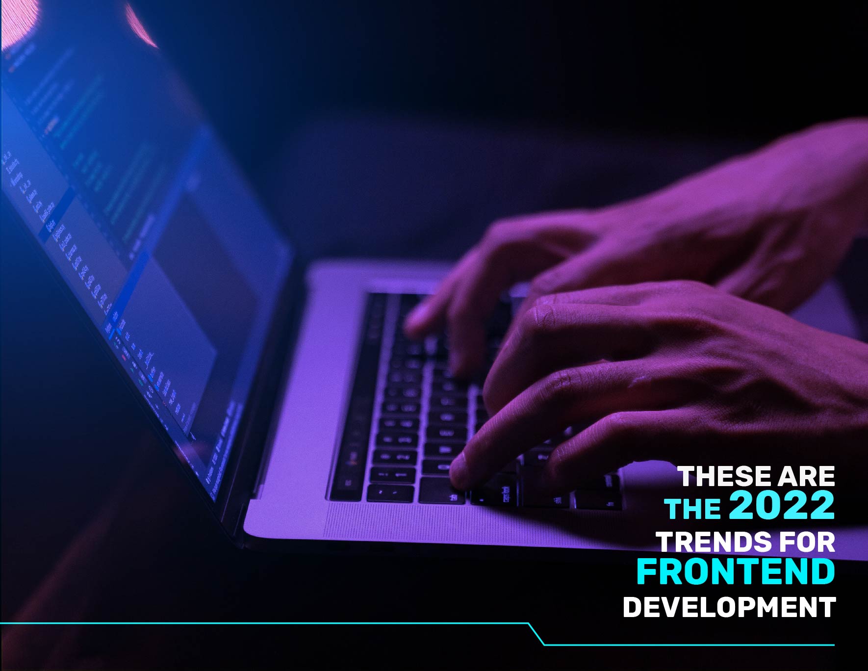 THESE ARE THE 2022 TRENDS FOR FRONTEND DEVELOPMENT